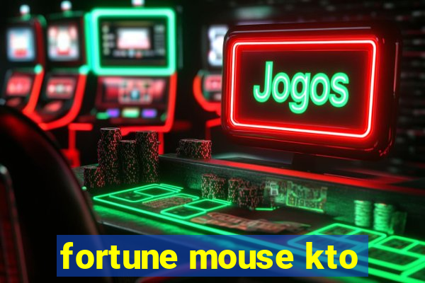 fortune mouse kto